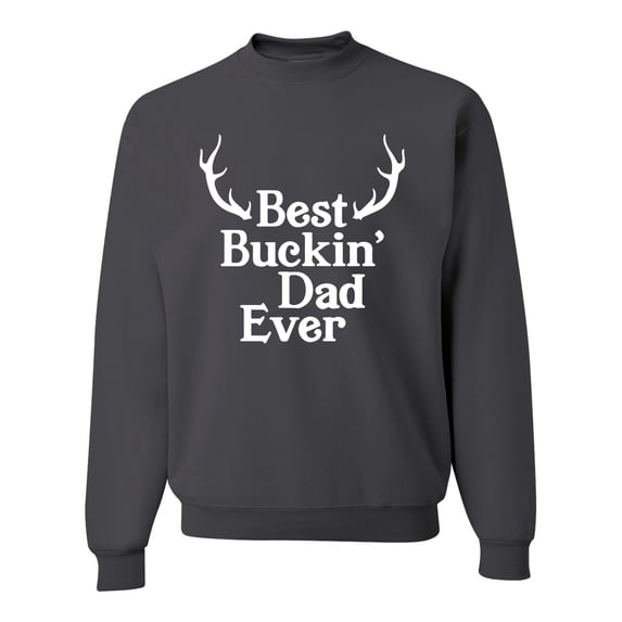 Wild Bobby, Best Buckin Dad Ever Funny Hunting, Father's Day, Unisex Crewneck Graphic Sweatshirt, Charcoal, Large