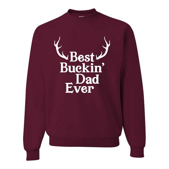 Wild Bobby, Best Buckin Dad Ever Funny Hunting, Father's Day, Unisex Crewneck Graphic Sweatshirt, Maroon, Small