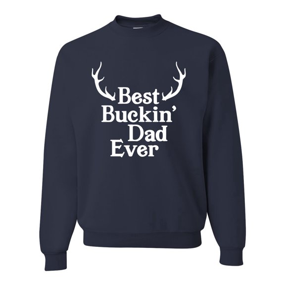 Wild Bobby, Best Buckin Dad Ever Funny Hunting, Father's Day, Unisex Crewneck Graphic Sweatshirt, Navy, X-Large