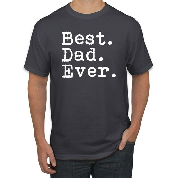 Wild Bobby,Best. Dad. Ever. Cool Idea, Father's Day, Men Graphic Tees, Charcoal, 3XL