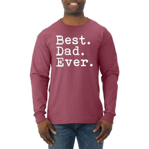 Wild Bobby,Best. Dad. Ever. Cool Idea, Father's Day, Men Long Sleeve Shirt, Vintage Heather Red, 3XL