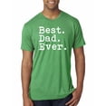 thumbnail image 1 of Wild Bobby,Best. Dad. Ever. Cool Idea, Father's Day, Men Premium Tri Blend Tees, Envy, Small, 1 of 3