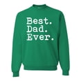 thumbnail image 1 of Wild Bobby,Best. Dad. Ever. Cool Idea, Father's Day, Unisex Crewneck Graphic Sweatshirt, Kelly, 4XL, 1 of 3