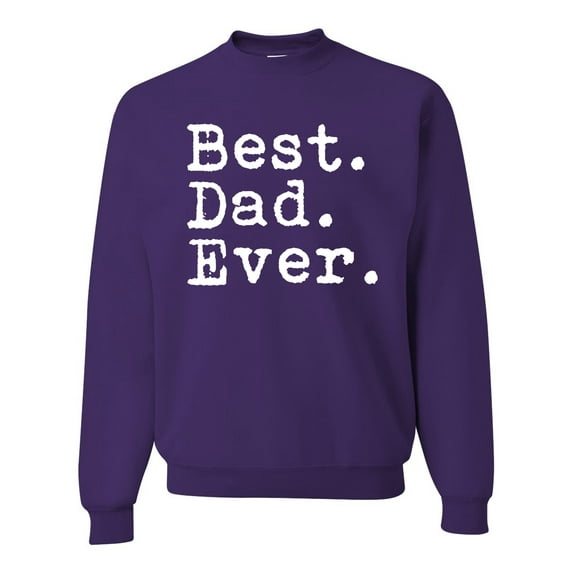 Wild Bobby,Best. Dad. Ever. Cool Idea, Father's Day, Unisex Crewneck Graphic Sweatshirt, Purple, 3XL