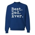 thumbnail image 1 of Wild Bobby,Best. Dad. Ever. Cool Idea, Father's Day, Unisex Crewneck Graphic Sweatshirt, Royal, Large, 1 of 3