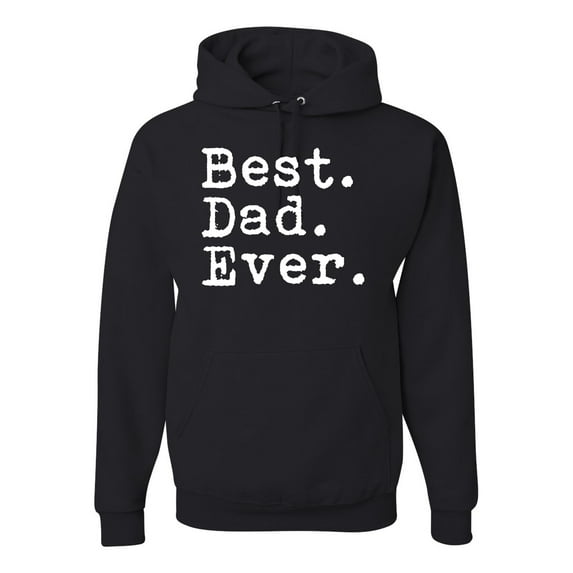 Wild Bobby,Best. Dad. Ever. Cool Idea, Father's Day, Unisex Graphic Hoodie Sweatshirt, Black, Small