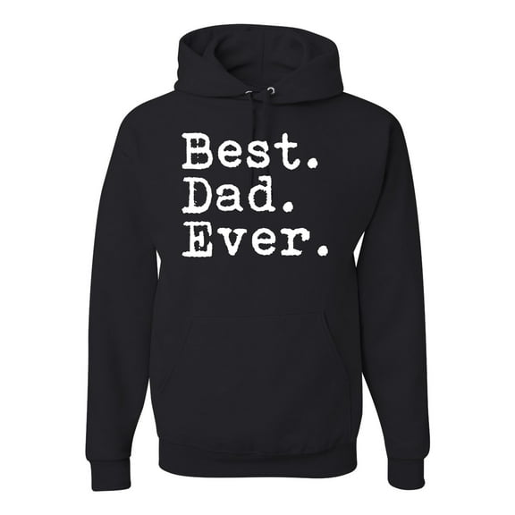 Wild Bobby,Best. Dad. Ever. Cool Idea, Father's Day, Unisex Graphic Hoodie Sweatshirt, Black, X-Large