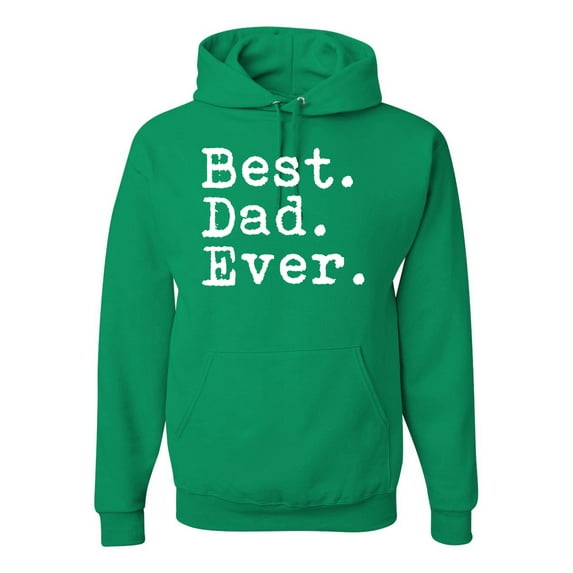 Wild Bobby,Best. Dad. Ever. Cool Idea, Father's Day, Unisex Graphic Hoodie Sweatshirt, Kelly, 2XL