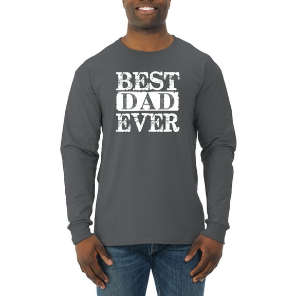 Wild Bobby, Best Dad Ever Daddy Husband, Father's Day, Men Long Sleeve Shirt, Charcoal, X-Large