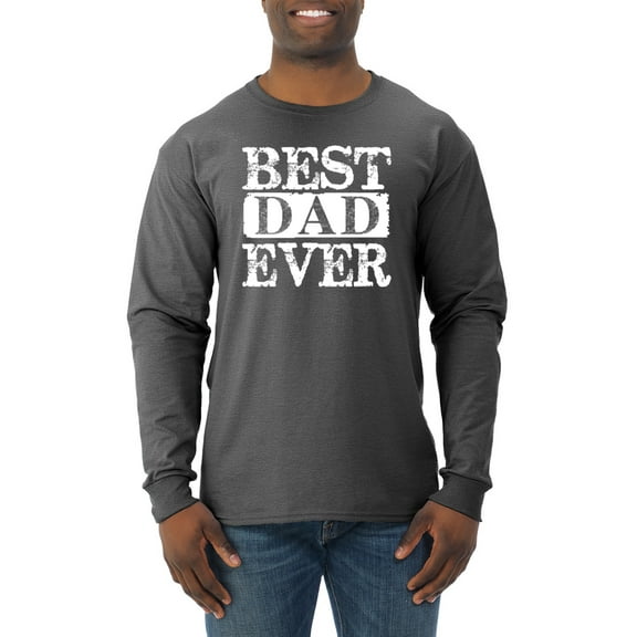 Wild Bobby, Best Dad Ever Daddy Husband, Father's Day, Men Long Sleeve Shirt, Heather Black, Medium
