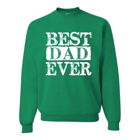 Wild Bobby, Best Dad Ever Daddy Husband, Father's Day, Unisex Men Crewneck Graphic Sweatshirt, Kelly, 5XL