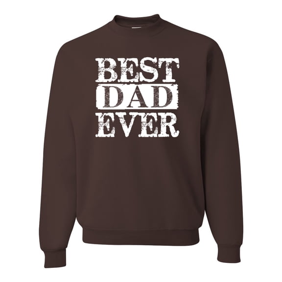 Wild Bobby, Best Dad Ever Daddy husband Father's Day Gift | Mens Father's Day Crewneck Graphic Sweatshirt, Brown, Small
