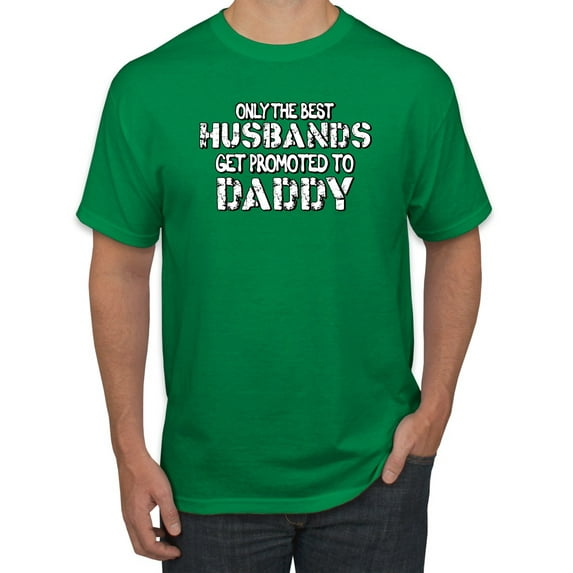 Wild Bobby, Best Husbands Gets Promoted to Daddy, Father's Day, Men Graphic T-Shirt, Kelly, Medium