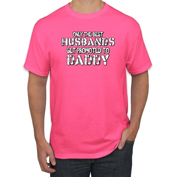 Wild Bobby, Best Husbands Gets Promoted to Daddy, Father's Day, Men Graphic T-Shirt, Neon Pink, 3X-Large