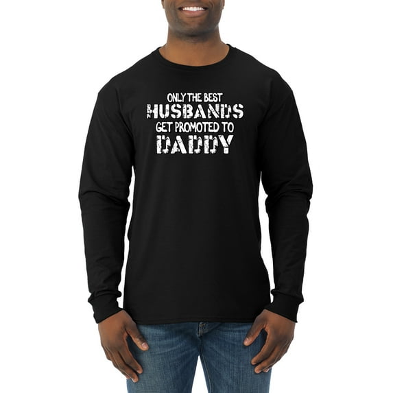 Wild Bobby, Best Husbands Gets Promoted to Daddy, Father's Day, Men Long Sleeve Shirt, Black, XX-Large