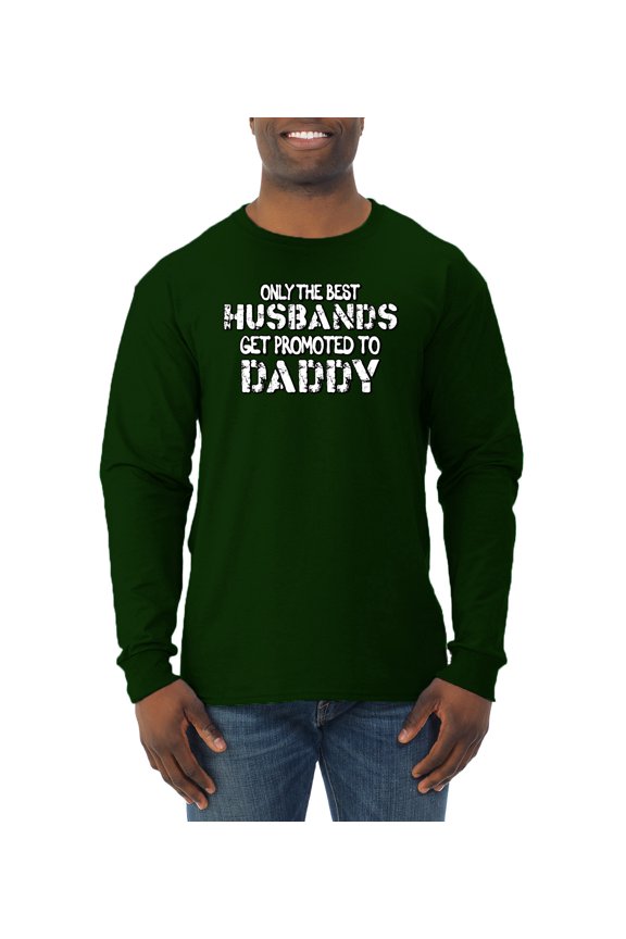 , Best Husbands Gets Promoted to Daddy, Father's Day, Men Long Sleeve Shirt, Forest Green, Small