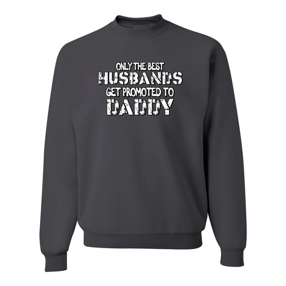 Wild Bobby, Best Husbands Gets Promoted to Daddy, Father's Day, Unisex Crewneck Graphic Sweatshirt, Charcoal, X-Large