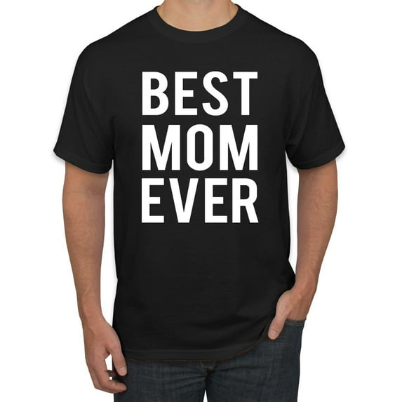 Wild Bobby, Best Mom Ever Mothers Day Gift, Mother's Day, Men Graphic T-Shirt, Black, 3XL