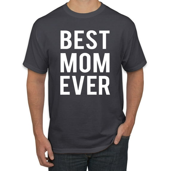 Wild Bobby, Best Mom Ever Mothers Day Gift, Mother's Day, Men Graphic T-Shirt, Charcoal, 2XL