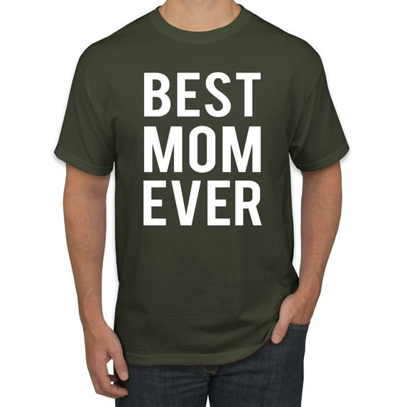 Wild Bobby, Best Mom Ever Mothers Day Gift, Mother's Day, Men Graphic T-Shirt, Military Green, 2XL