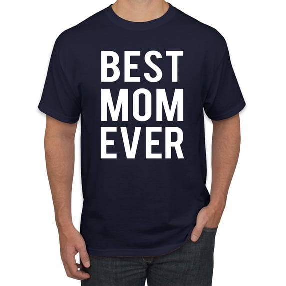 Wild Bobby, Best Mom Ever Mothers Day Gift, Mother's Day, Men Graphic T-Shirt, Navy, 5XL