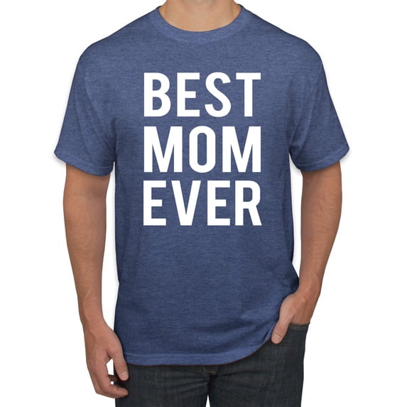 Wild Bobby, Best Mom Ever Mothers Day Gift, Mother's Day, Men Graphic T-Shirt, Vintage Heather Blue, Small
