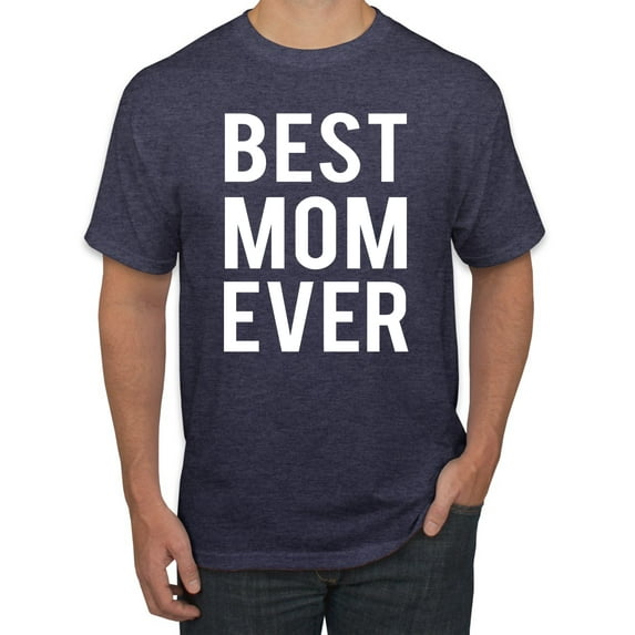 Wild Bobby, Best Mom Ever Mothers Day Gift, Mother's Day, Men Graphic T-Shirt, Vintage Heather Navy, 5XL