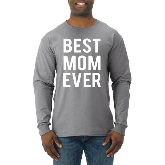 Wild Bobby, Best Mom Ever Mothers Day Gift, Mother's Day, Men Long Sleeve Shirt, Heather Grey, X-Large