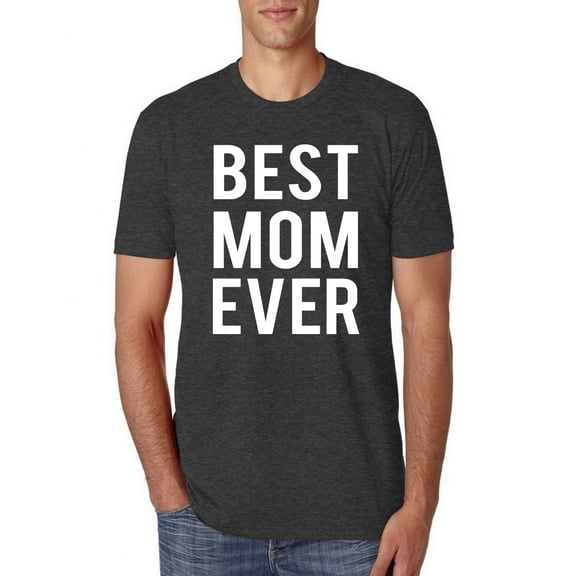 Wild Bobby, Best Mom Ever Mothers Day Gift, Mother's Day, Men Premium Tri Blend T-Shirt, Vintage Black, Large