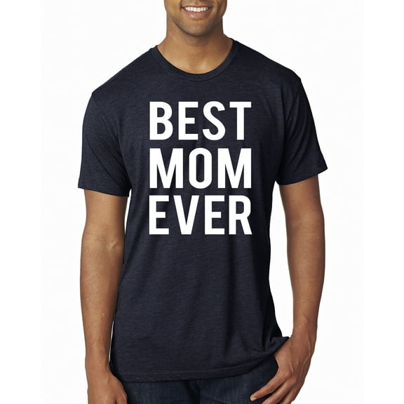 Wild Bobby, Best Mom Ever Mothers Day Gift, Mother's Day, Men Premium Tri Blend T-Shirt, Vintage Navy, Medium
