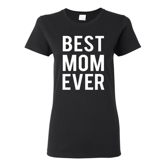 Wild Bobby, Best Mom Ever Mothers Day Gift, Mother's Day, Women Graphic T-Shirt, Black, Large