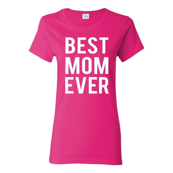 Wild Bobby, Best Mom Ever Mothers Day Gift, Mother's Day, Women Graphic T-Shirt, Fuschia, Large
