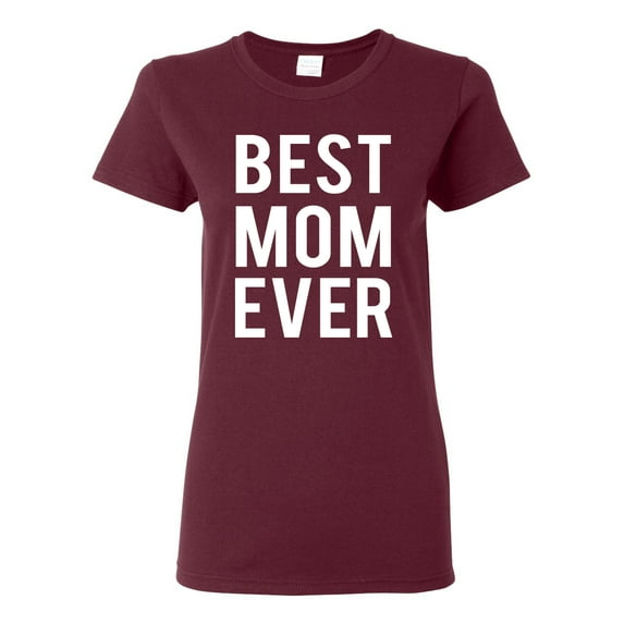 Wild Bobby, Best Mom Ever Mothers Day Gift, Mother's Day, Women Graphic T-Shirt, Maroon, 3XL