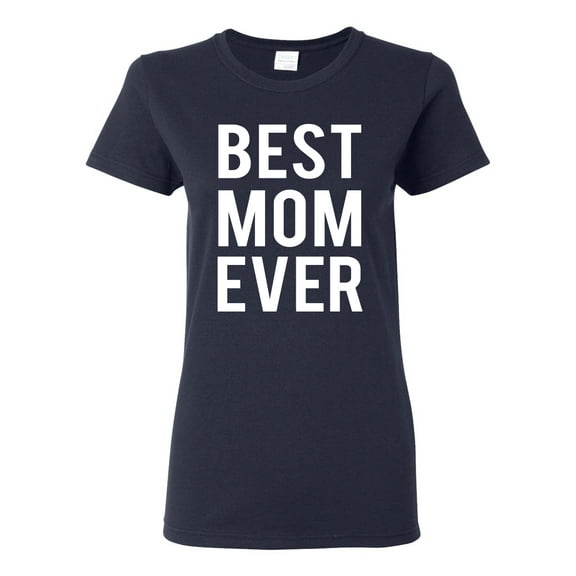 Wild Bobby, Best Mom Ever Mothers Day Gift, Mother's Day, Women Graphic T-Shirt, Navy, Medium