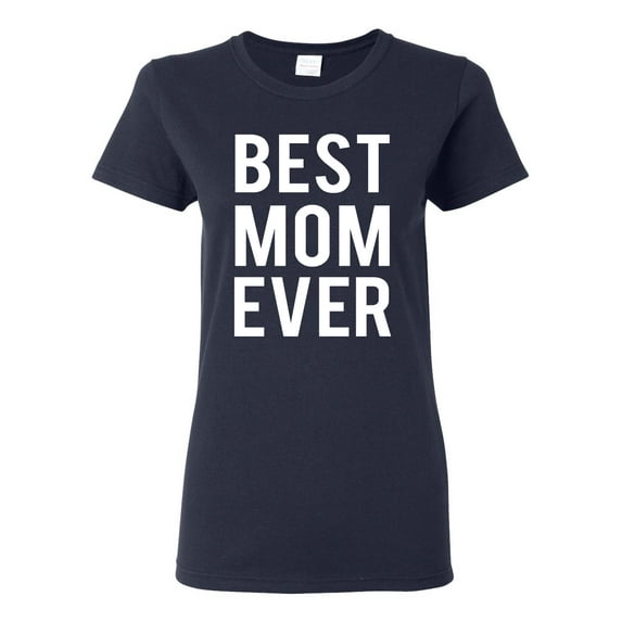 Wild Bobby, Best Mom Ever Mothers Day Gift, Mother's Day, Women Graphic T-Shirt, Navy, Medium