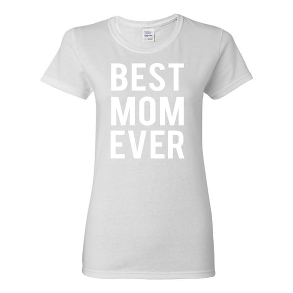 Wild Bobby, Best Mom Ever Mothers Day Gift, Mother's Day, Women Graphic T-Shirt, White, Medium