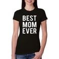 thumbnail image 1 of Wild Bobby, Best Mom Ever Mothers Day Gift, Mother's Day, Women Slim Fit Junior Tee, Black, Small, 1 of 3