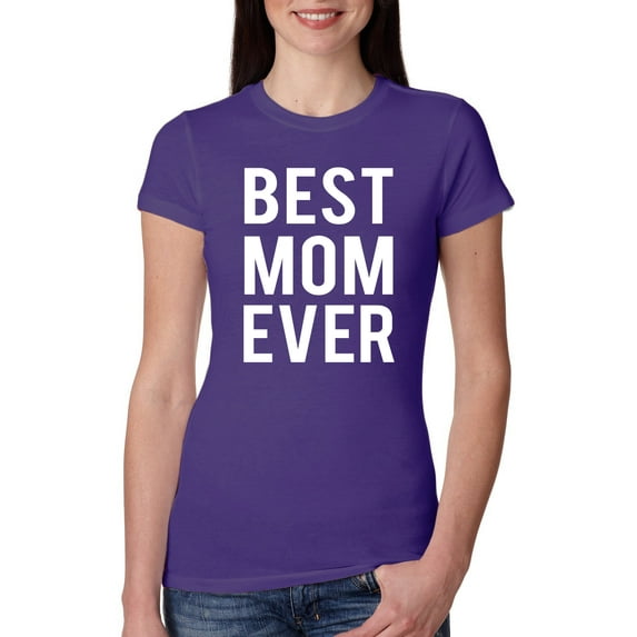 Wild Bobby, Best Mom Ever Mothers Day Gift, Mother's Day, Women Slim Fit Junior Tee, Purple Rush, Small