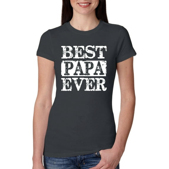 Wild Bobby, Best Papa Ever, Father's Day, Women Slim Fit Junior Tee, Dark Grey, Large