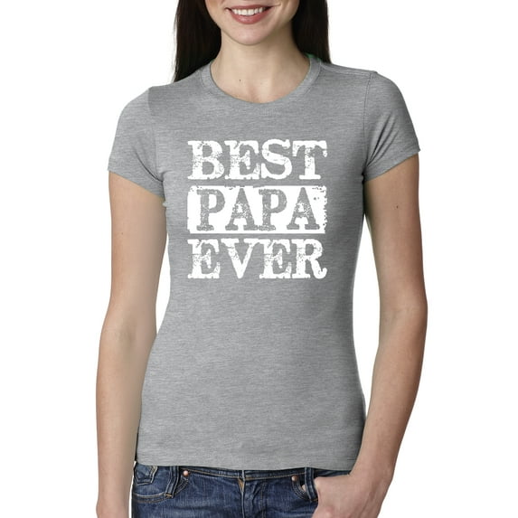 Wild Bobby, Best Papa Ever, Father's Day, Women Slim Fit Junior Tee, Heather Grey, Medium