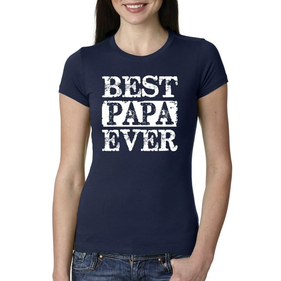 Wild Bobby, Best Papa Ever, Father's Day, Women Slim Fit Junior Tee, Navy, Small