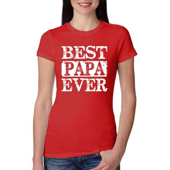 Wild Bobby, Best Papa Ever, Father's Day, Women Slim Fit Junior Tee, Red, Small