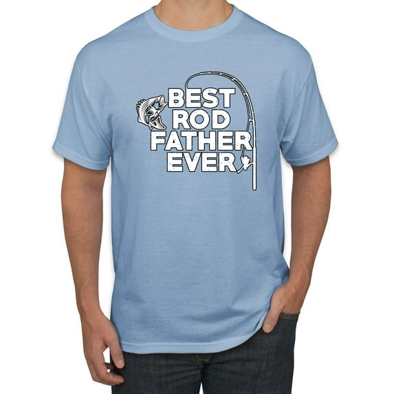 Wild Bobby, Best Rod Father Ever, Father's Day, Men Graphic Tee, Light Blue, Large