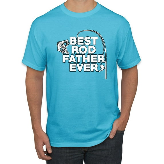 Wild Bobby, Best Rod Father Ever, Father's Day, Men Graphic Tee, Light Turquoise, Large