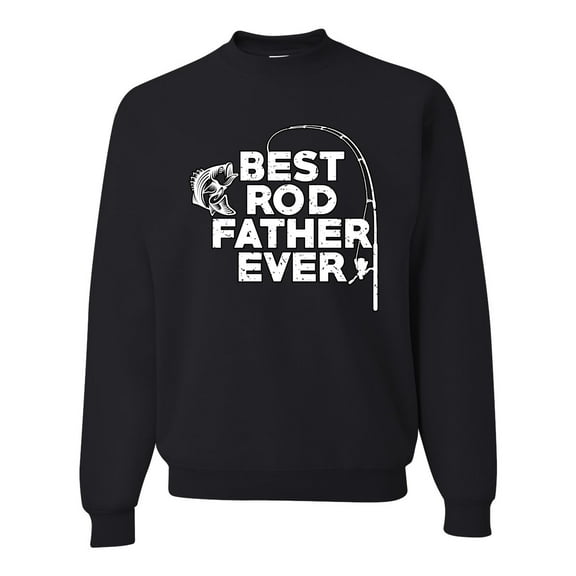 Wild Bobby, Best Rod Father Ever, Father's Day, Unisex Crewneck Graphic Sweatshirt, Black, Small