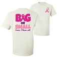 thumbnail image 1 of Wild Bobby, Big or Small Save Them All, Breast Cancer Awareness, Front and Back Men Graphic Tee, White, 4X-Large, 1 of 4