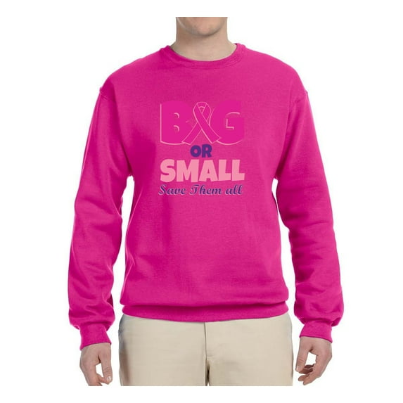 Wild Bobby, Big or Small Save Them All Mens Breast Cancer Awareness Graphic Sweatshirt