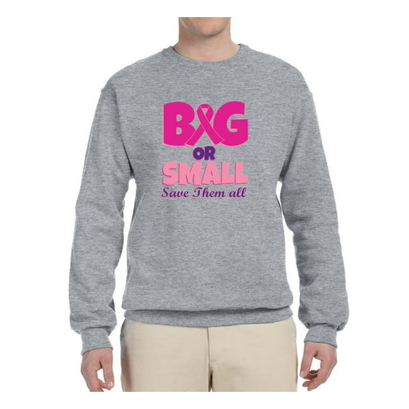 Wild Bobby, Big or Small Save Them All Mens Breast Cancer Awareness Graphic Sweatshirt