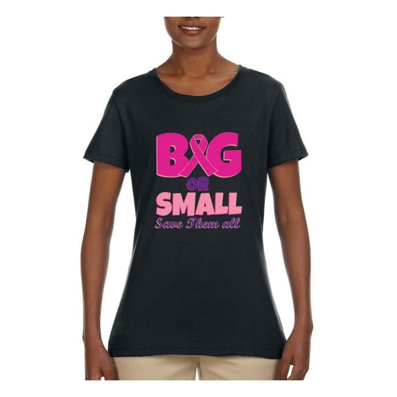Wild Bobby, Big or Small Save Them All Womens Breast Cancer Awareness Graphic T-Shirt