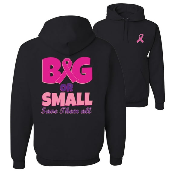 Wild Bobby, Breast Cancer Awareness Big or Small Save Them All Front and Back Unisex Hoodie Sweatshirt, Black, Small